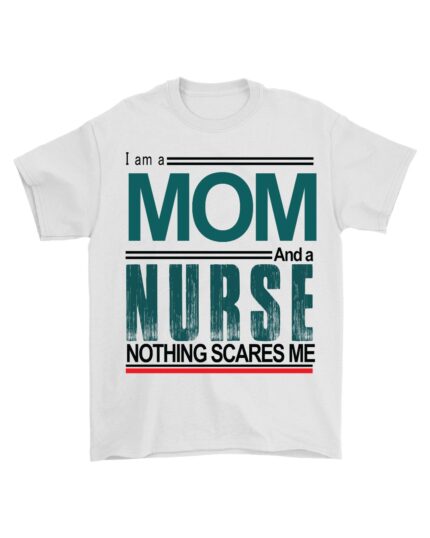 Nurse and Mom T-Shirt That Celebrates Both Roles