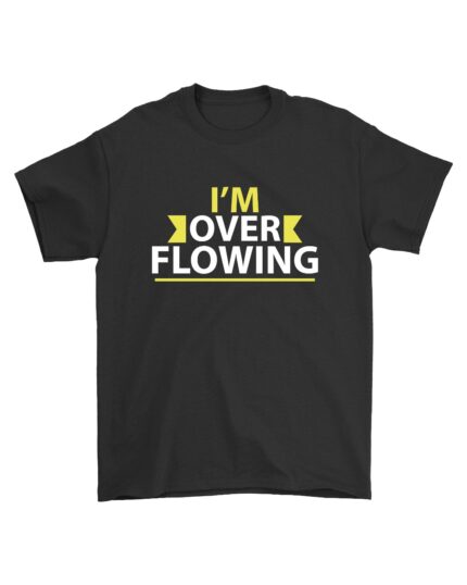 Overflowing Personality T-Shirt for Confident and Funny People